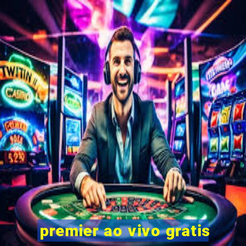 premier ao vivo gratis